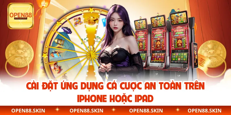 Cài đặt ứng dụng cá cược an toàn trên iPhone hoặc iPad