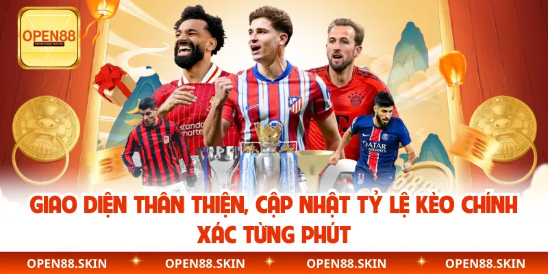 Giao diện thân thiện, cập nhật tỷ lệ kèo chính xác từng phút