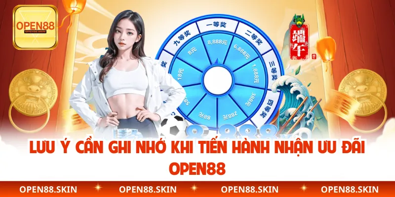 Lưu ý cần ghi nhớ khi tiến hành nhận ưu đãi OPEN88