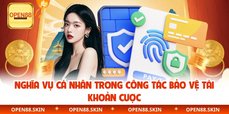 Nghĩa vụ cá nhân trong công tác bảo vệ tài khoản cược