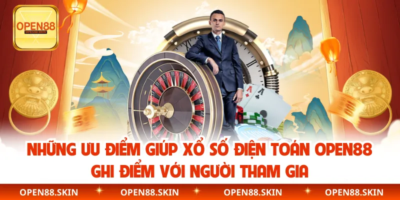 Những ưu điểm giúp xổ số điện toán OPEN88 ghi điểm với người tham gia
