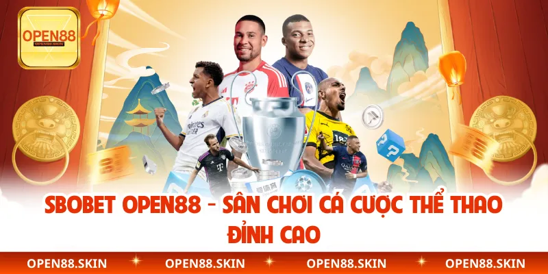 Sbobet OPEN88 - Sân Chơi Cá Cược Thể Thao Đỉnh Cao