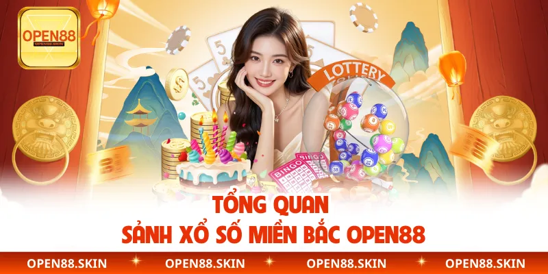 Tổng quan sảnh Xổ Số Miền Bắc OPEN88