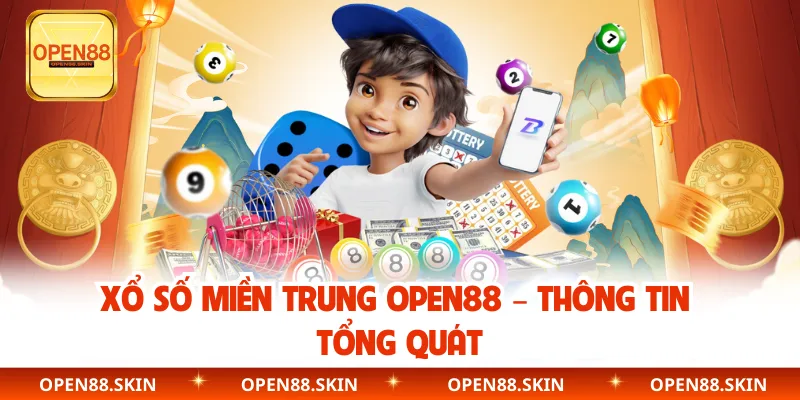 Xổ số Miền Trung OPEN88 – Thông tin tổng quát
